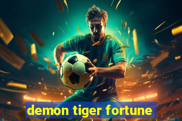 demon tiger fortune